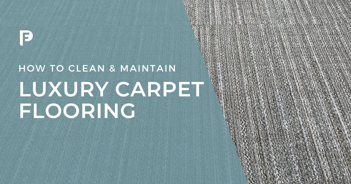 How to Clean and Maintain Luxury Carpet Flooring - Preferred Flooring & Tile - Raleigh, NC