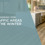 [Preferred Flooring] Blog featured image - The Best Flooring for High-Traffic Areas During the Winter - Preferred Flooring & Tile - Raleigh, NC